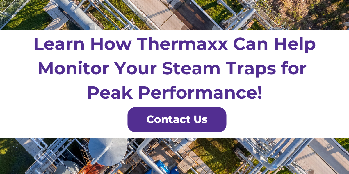 Learn How Thermaxx Can Help Monitor Your Steam Traps for Peak Performance!
